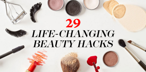 29 Beauty Hacks that can change your life