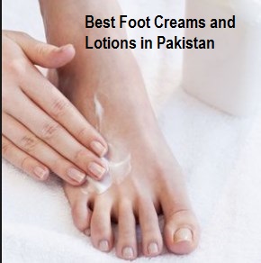 Best Foot Creams and Lotions in Pakistan