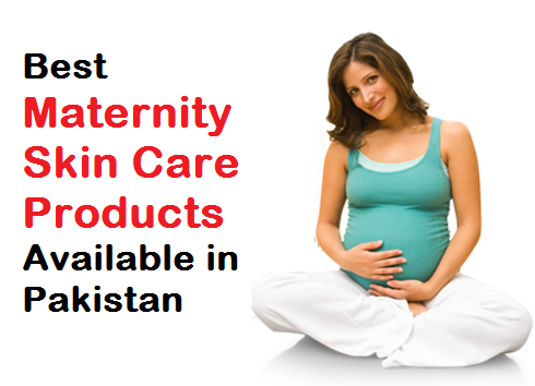 Best Maternity Skin Care Products Available in Pakistan