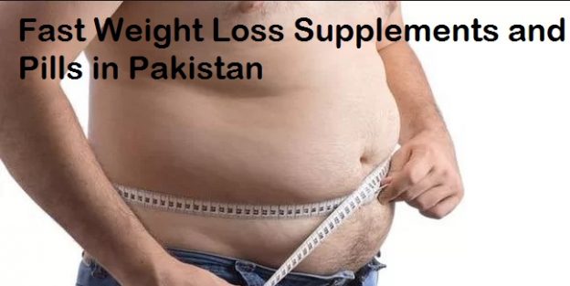 Fast Weight Loss Supplements and Pills in Pakistan