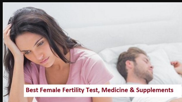 Best Female Fertility Test, Medicine & Supplements