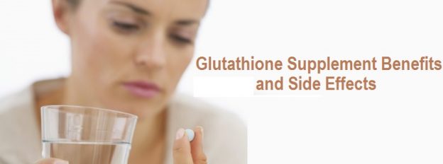 Glutathione Supplement Benefits and Side Effects