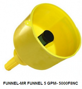 FUNNEL-MR FUNNEL 5 GPM- 5000F8NC