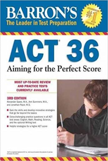 Barron s ACT 36, 3rd Edition: Aiming for the Perfect Score