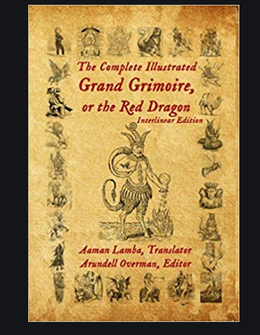 The Complete Illustrated Grand Grimoire, Or The Red Dragon by Aaman Lamba