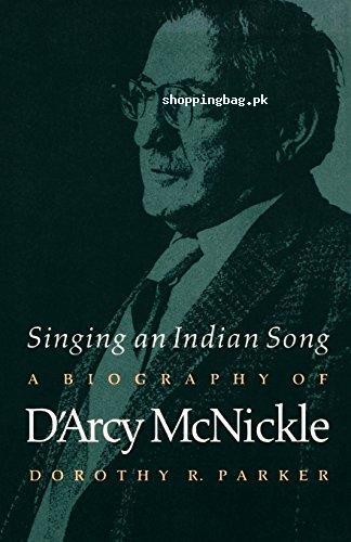 Singing an Indian Song A Biography of D Arcy McNickle