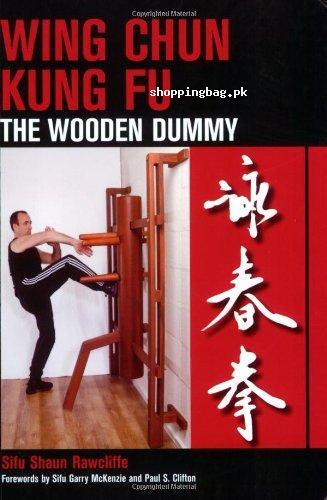 Wing Chun Kung Fu The Wooden Dummy Paperback